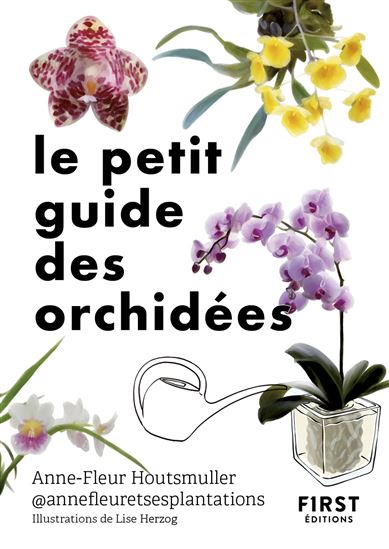 Le Petit guide des orchidées - ANNE-FLEUR HOUTSMULLER