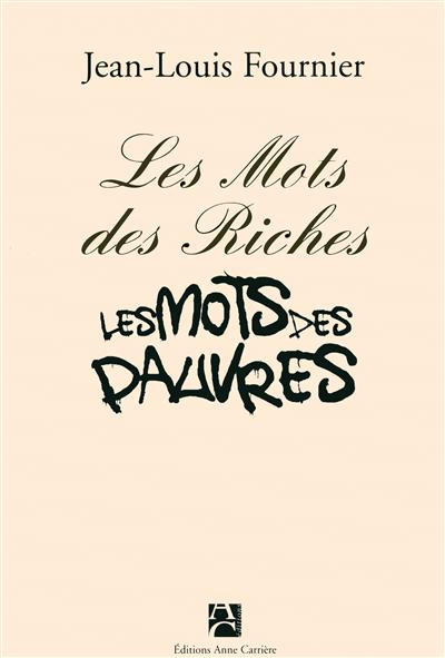 Mots des riches, les mots des pauvres - JEAN-LOUIS FOURNIER