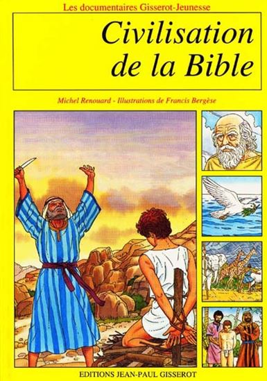 Civilisation de la Bible - MICHEL RENOUARD - F BERGESE