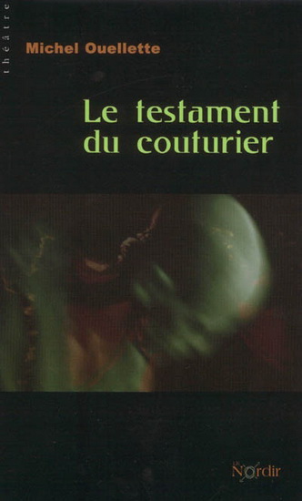 Le Testament du couturier - MICHEL OUELLETTE