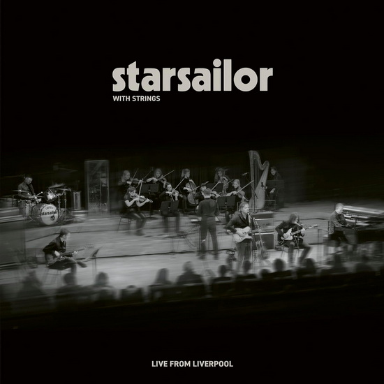 Starsailor with Strings: Live from Liverpool - STARSAILOR