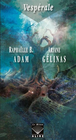 Vespérale - RAPHAËLLE B ADAM - ARIANE GÉLINAS