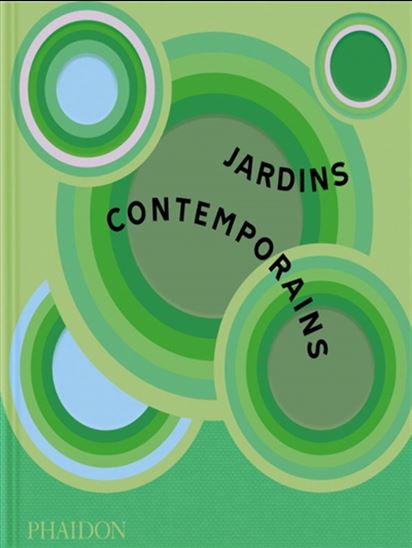 Jardins contemporains - ANNIE GUILFOYLE