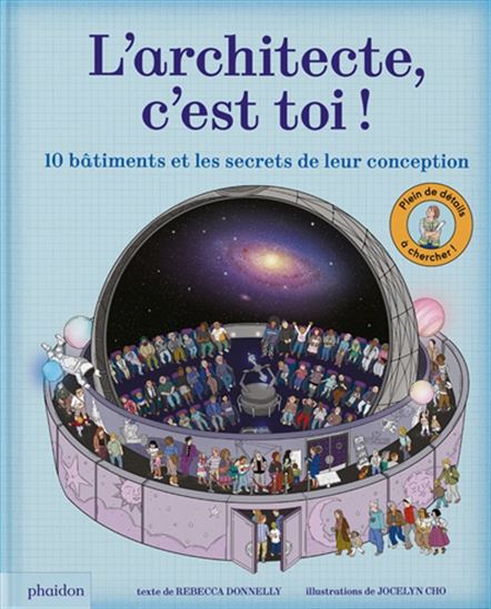 L&#39;Architecte c&#39;est toi ! : dix bâtiments et les secrets de leur conception - REBECCA DONNELLY - JOCELYN CHO