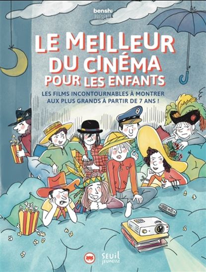 Le Meilleur du cinéma pour les enfants : les films incontournables à montrer aux plus grands à partir de 7 ans - CLOTILDE SZYMANSKI