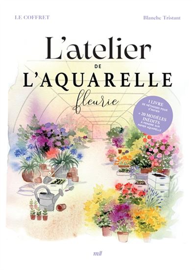 L&#39;Atelier de l&#39;aquarelle fleurie - BLANCHE TRISTANT