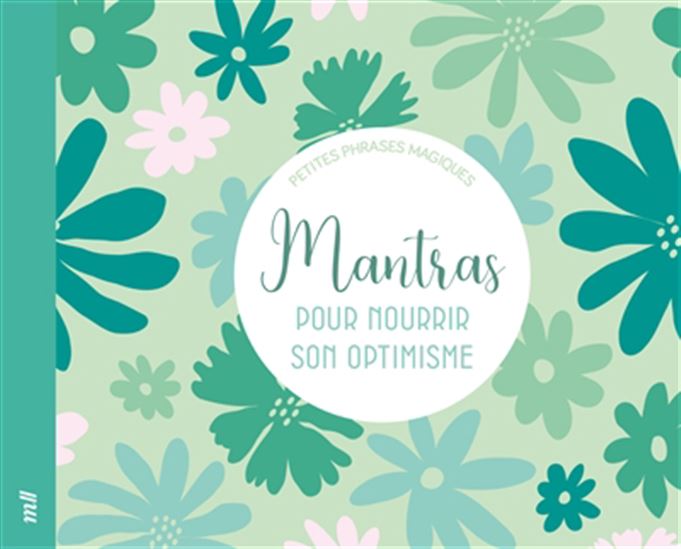Mantras pour nourrir son optimisme : petites phrases magiques - COLLECTIF