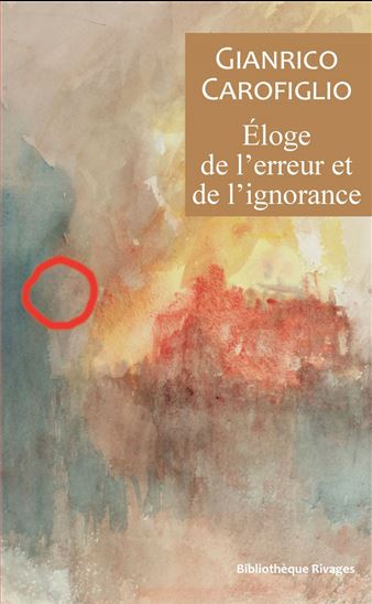 Eloge de l&#39;erreur et de l&#39;ignorance - GIANRICO CAROFIGLIO