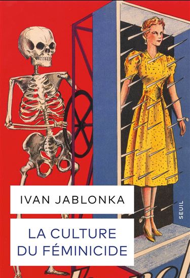 La Culture du féminicide - IVAN JABLONKA