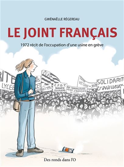 Le Joint français : 1972, une usine en grève - GWÉNAËLLE RÉGEREAU