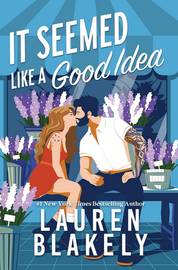 It Seemed Like a Good Idea (Standard Edition) - LAUREN BLAKELY