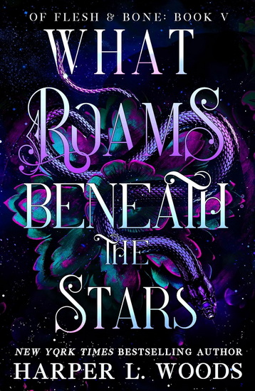 What Roams Beneath the Stars - HARPER L WOODS