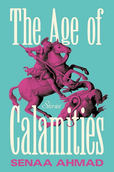 The Age of Calamities - SENAA AHMAD