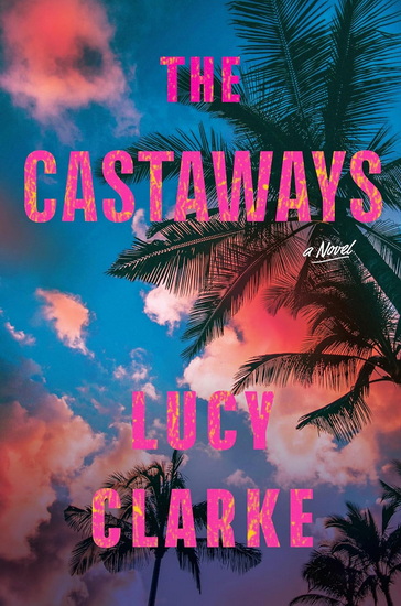 The Castaways - LUCY CLARKE