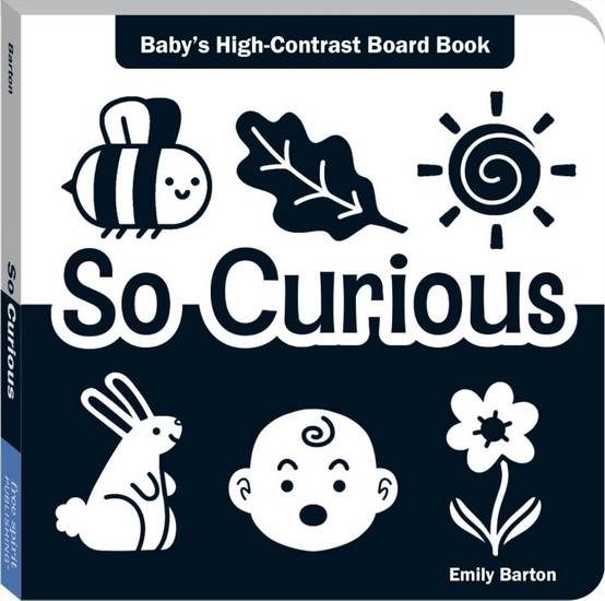 So Curious: Baby's High-Contrast Board Book - EMILY BARTON