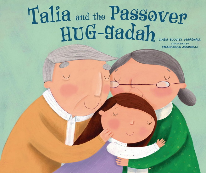Talia and the Passover HUG-gadah - LINDA ELOVITZ MARSHALL - FRANCESCA ASSIRELLI