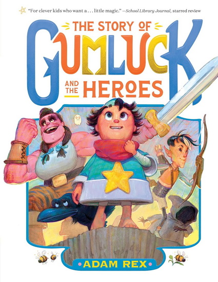 Story of Gumluck and the Heroes - ADAM REX