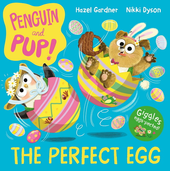 The Perfect Egg: A laugh-out-loud Easter story - giggles guaranteed! - HAZEL GARDNER - NIKKI DYSON