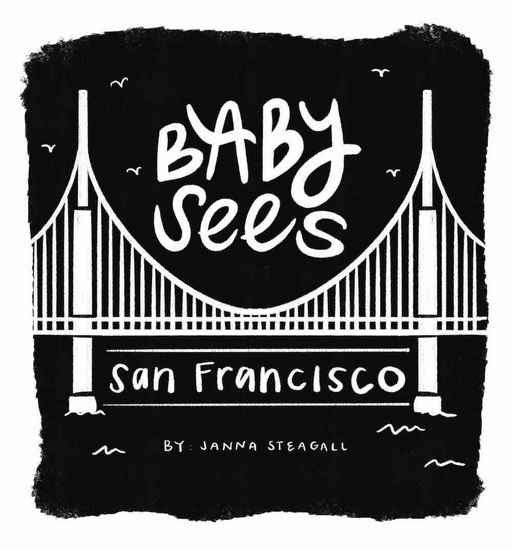 Baby Sees San Francisco - JANNA STEAGALL