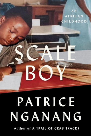 Scale Boy: An African Childhood - PATRICE NGANANG