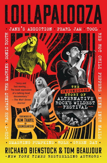 Lollapalooza: The Uncensored Story of Alternative Rock&#39;s Wildest Festival - RICHARD BIENSTOCK - TOM BEAUJOUR