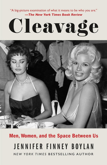 Cleavage: Men, Women, and the Space Between Us - JENNIFER FINNEY BOYLAN