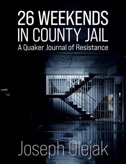 26 Weekends in County Jail - JOSEPH OLEJAK