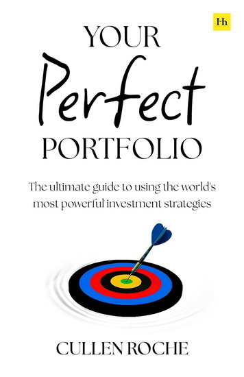 Your Perfect Portfolio: The ultimate guide to using the world&#39;s most powerful investing strategies - CULLEN ROCHE