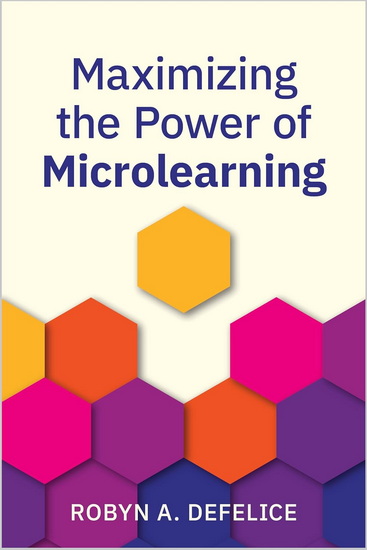 Maximizing the Power of Microlearning - ROBYN DEFELICE