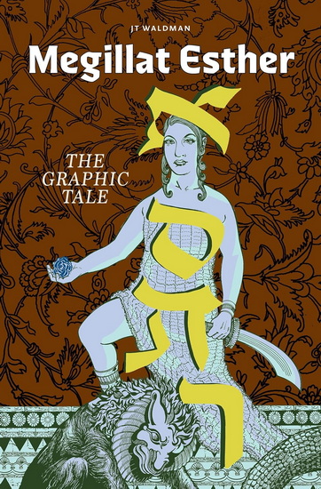 Megillat Esther: The Graphic Tale (New Edition) - JT WALDMAN