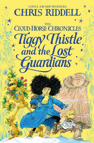 Tiggy Thistle and the Lost Guardians: The Cloud Horse Chronicles, Book Two - CHRIS RIDDELL