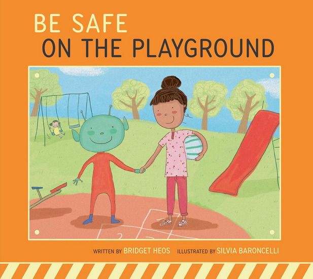 Be Safe on the Playground - BRIDGET HEOS - SILVIA BARONCELLI