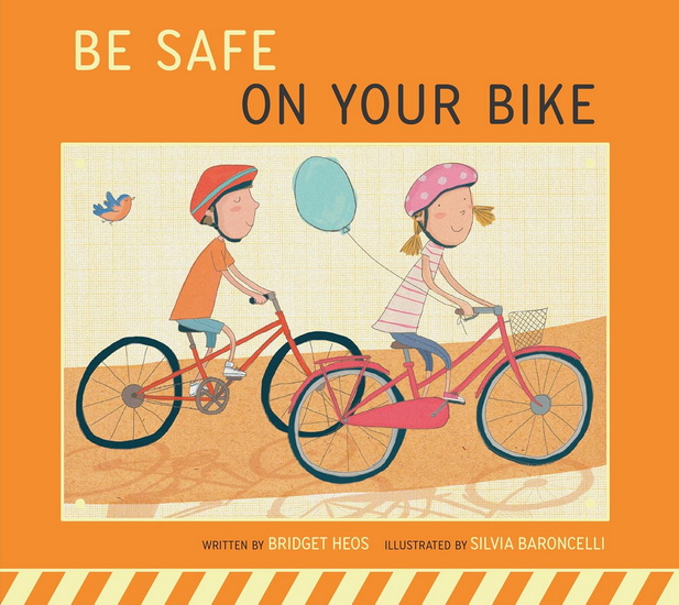 Be Safe on Your Bike - BRIDGET HEOS - SILVIA BARONCELLI