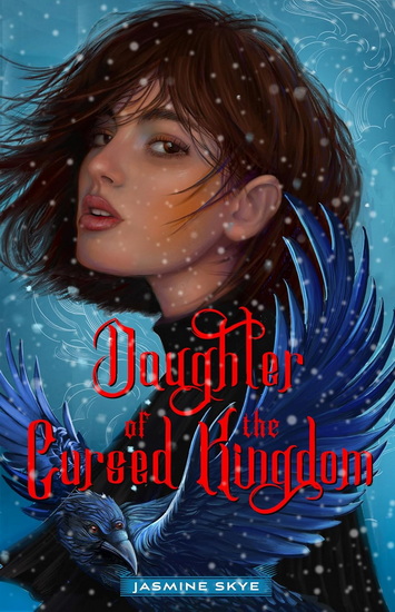 Daughter of the Cursed Kingdom - JASMINE SKYE