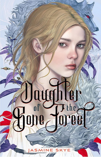 Daughter of the Bone Forest - JASMINE SKYE