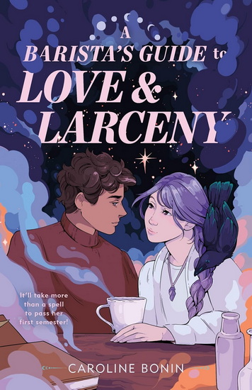 A Barista&#39;s Guide to Love & Larceny - CAROLINE BONIN