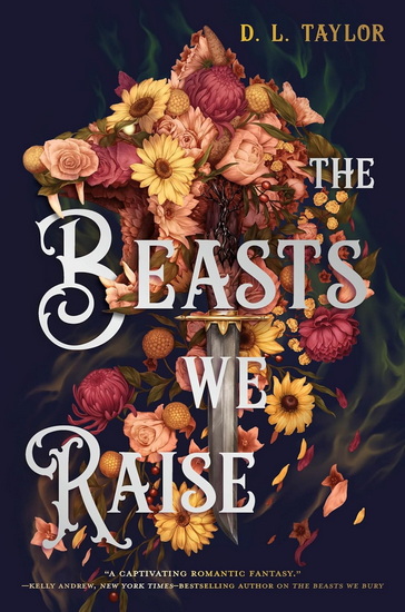 The Beasts We Raise - D L TAYLOR