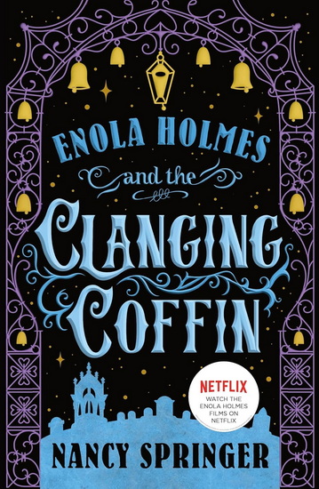 Enola Holmes and the Clanging Coffin: The New Adventures of Enola Holmes 4 - NANCY SPRINGER