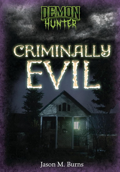 Criminally Evil - JASON M BURNS