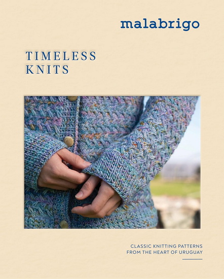 Timeless Knits: Iconic Knitting Patterns from the Heart of Uruguay - MALABRIGO