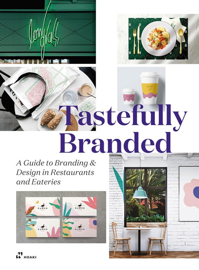 Tastefully Branded: A Guide to Branding and Design in Cafés, Restaurants and Eateries - EUGENIA GORBACHEVA