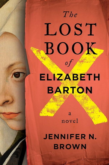 The Lost Book of Elizabeth Barton - JENNIFER N BROWN