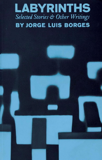 Labyrinths - JORGE LUIS BORGES