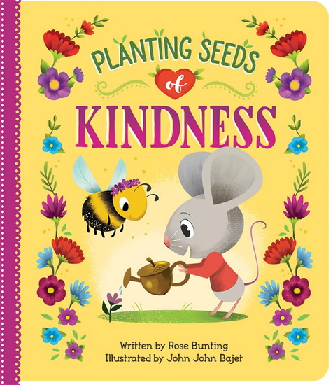 Planting Seeds of Kindness - ROSE BUNTING - JOHN JOHN BAJET