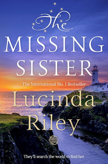 The Missing Sister: The Seven Sisters, Book Seven - LUCINDA RILEY