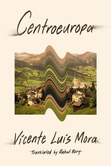 Centroeuropa - VICENTE LUIS MORA - RAHUL BERY