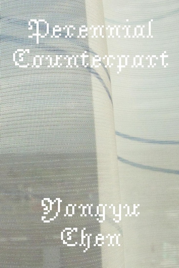Perennial Counterpart - YONGYU CHEN