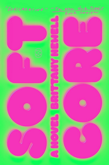 Soft Core - BRITTANY NEWELL