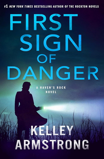 First Sign of Danger: A Haven's Rock Novel - KELLEY ARMSTRONG