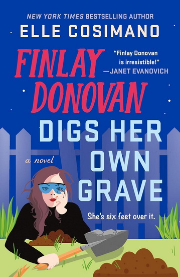 Finlay Donovan Digs Her Own Grave - ELLE COSIMANO